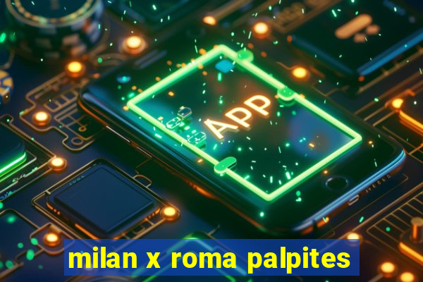 milan x roma palpites